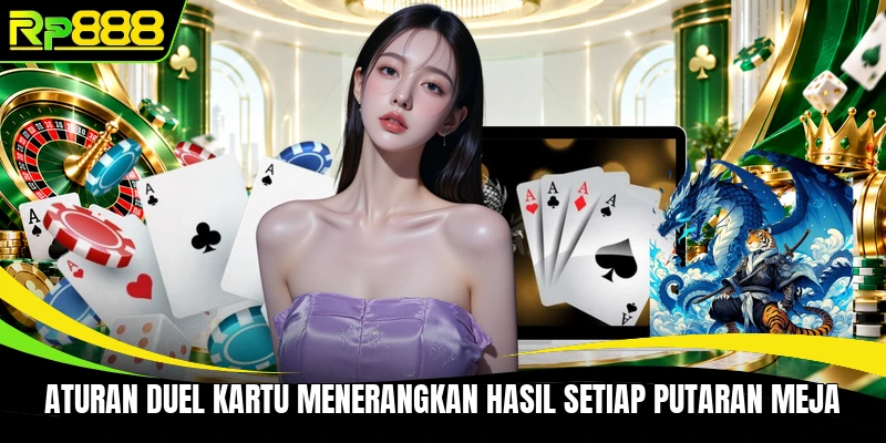 Aturan duel kartu menerangkan hasil setiap putaran meja