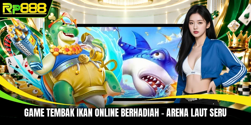 Game Tembak Ikan Online Berhadiah - Arena Laut Seru