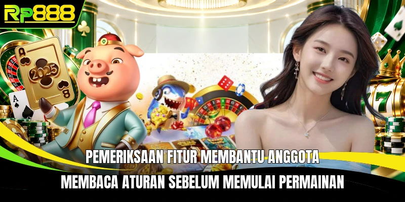 Pemeriksaan fitur membantu anggota membaca aturan sebelum memulai permainan